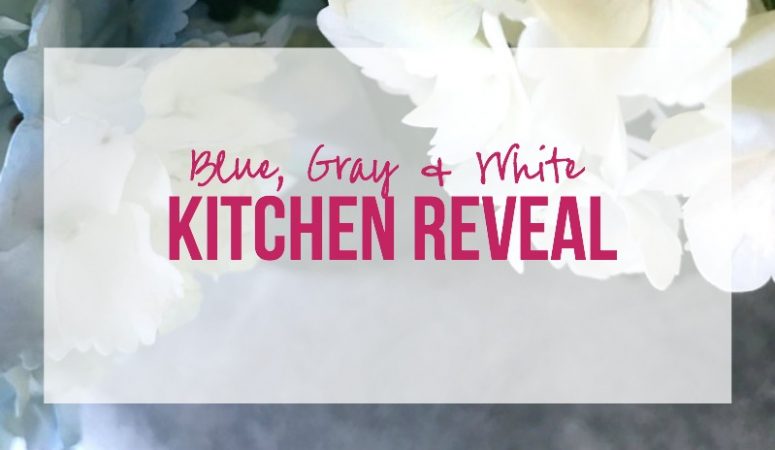 Blue, Gray & White Kitchen Reveal