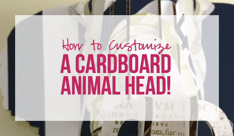 How to Customize a Cardboard Animal Head